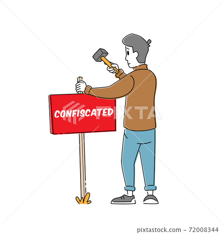 Character Set Up Signboard for Confiscated Property. Bailiff Occupation, Bankruptcy, Financial Problems, Economy Crisis 72008344