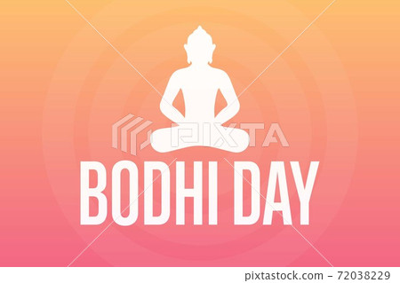 Bodhi Day. December 8. Holiday concept. Template for background, banner, card, poster with text Bodhi Day. December 8. Holiday concept. Template for background, banner, card, poster with text 72038229
