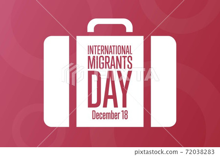 International Migrants Day. December 18. Holiday concept. Template for background, banner, card International Migrants Day. December 18. Holiday concept. Template for background, banner, card 72038283