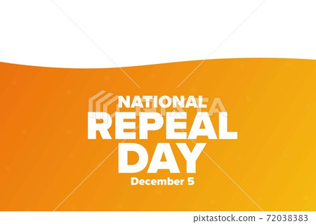 National Repeal Day. December 5. Holiday concept. Template for background, banner, card, poster with National Repeal Day. December 5. Holiday concept. Template for background, banner, card, poster with 72038383