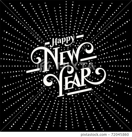 Happy New Year Lettering with burst rays. Holiday Vector Illustration. Lettering Composition And Light Rays Or Sunburst or dots 72045860