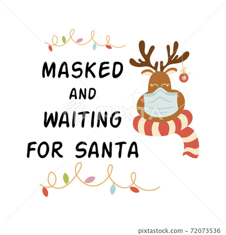 Lockdown Christmas 2020 Merry Quarantined Christmas quote Masked and waiting for santa with deer in mask Lockdown Christmas 2020 Merry Quarantined Christmas quote Masked and waiting for santa with deer in mask 72073536