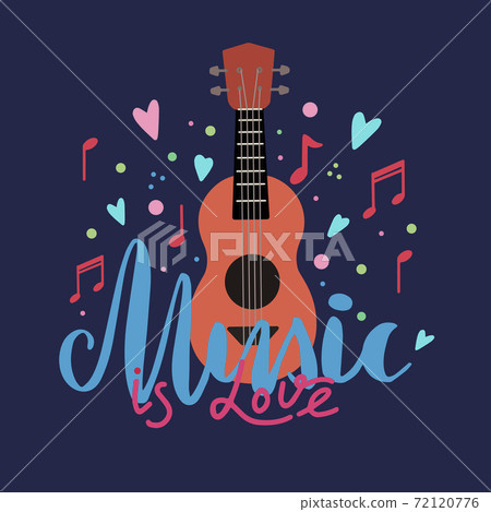 Music is love. Original lettering with ukulele, hearts and musical notes on a dark background. Hobby and interest. Vector illustration with calligraphic quote 72120776