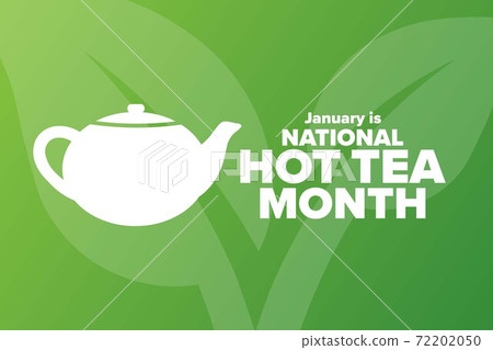 January is National Hot Tea Month. Holiday concept. Template for background, banner, card, poster January is National Hot Tea Month. Holiday concept. Template for background, banner, card, poster 72202050