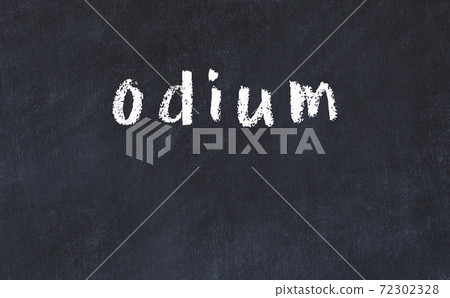 Black chalkboard with inscription odium on in 72302328
