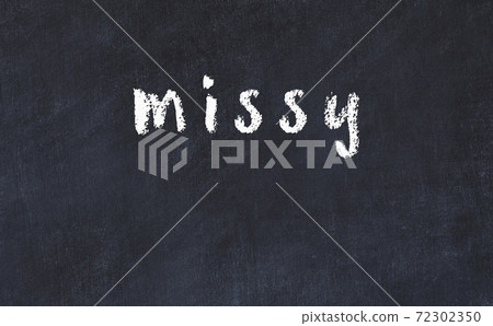 Black chalkboard with inscription missy on in Black chalkboard with inscription missy on in 72302350