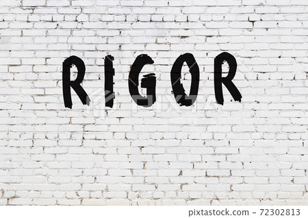 Word rigor painted on white brick wall Word rigor painted on white brick wall 72302813