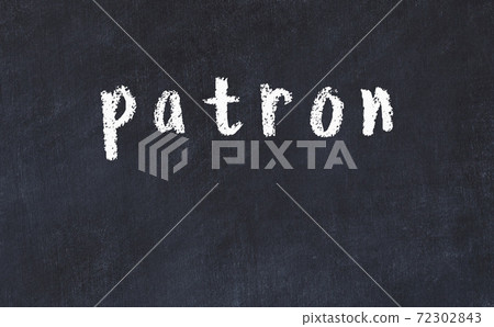 Black chalkboard with inscription patron on in 72302843