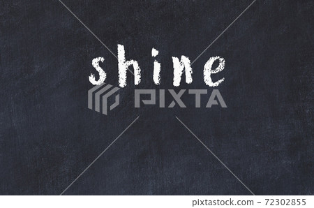 Black chalkboard with inscription shine on in Black chalkboard with inscription shine on in 72302855