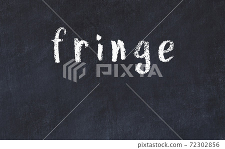 Black chalkboard with inscription fringe on in Black chalkboard with inscription fringe on in 72302856