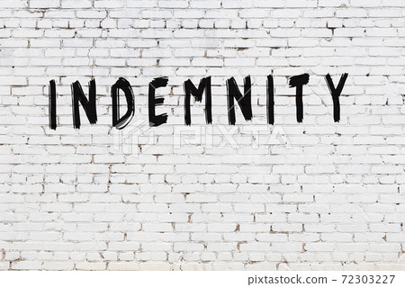 Word indemnity painted on white brick wall 72303227