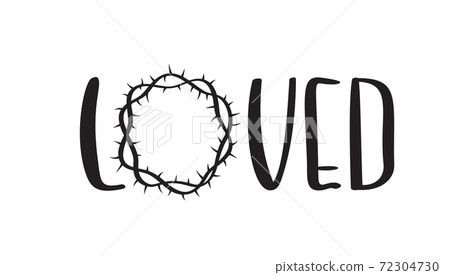 Loved, Hand written vector calligraphy lettering text with crown of thorns. Christianity concept word for design. Typography poster, greeting card Loved, Hand written vector calligraphy lettering text with crown of thorns. Christianity concept word for design. Typography poster, greeting card 72304730