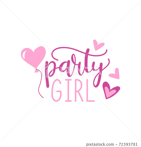 Handwritten calligraphy "Party girl" girl power quote. Feminine poster EPS10. Lettering for birthday party, posters background, postcard, banner, etc. Print on cup, bag, shirt, package, balloon Handwritten calligraphy "Party girl" girl power quote. Feminine poster EPS10. Lettering for birthday party, posters background, postcard, banner, etc. Print on cup, bag, shirt, package, balloon 72393781