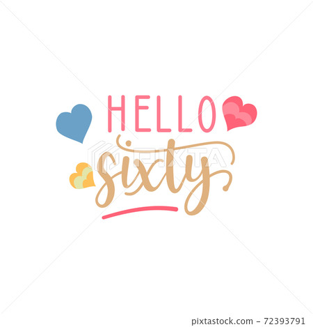 hello sixty handwritten lettering vector illustration hello sixty handwritten lettering vector illustration 72393791