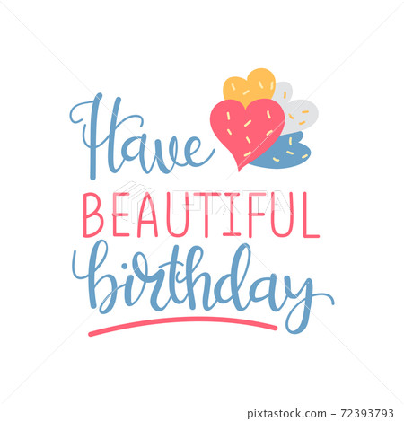 Vector illustration of have beautiful birthday lettering text. 72393793