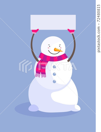 Snowman in scarf holding blank sign isolated Snowman in scarf holding blank sign isolated 72480815