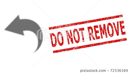 Scratched Do Not Remove Stamp and Halftone Dotted Undo Scratched Do Not Remove Stamp and Halftone Dotted Undo 72536169