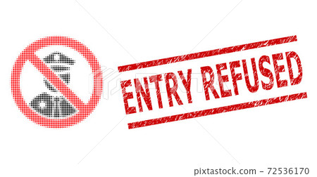 Grunge Entry Refused Stamp and Halftone Dotted Forbiden Police Grunge Entry Refused Stamp and Halftone Dotted Forbiden Police 72536170