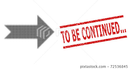Grunge To Be Continued... Stamp and Halftone Dotted Arrow Right Grunge To Be Continued... Stamp and Halftone Dotted Arrow Right 72536845