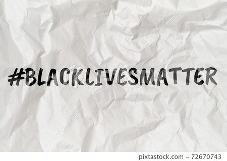 Hashtag black lives matter on wrinkled paper Hashtag black lives matter on wrinkled paper 72670743