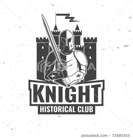 Knight historical club badge design. Vector illustration Concept for shirt, print, stamp, overlay or template. Vintage typography design with knight with sword and castle silhouette. Knight historical club badge design. Vector illustration Concept for shirt, print, stamp, overlay or template. Vintage typography design with knight with sword and castle silhouette. 72680303