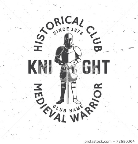 Knight historical club badge design. Vector illustration Concept for shirt, print, stamp, overlay or template. Vintage typography design with knight and sword silhouette. Knight historical club badge design. Vector illustration Concept for shirt, print, stamp, overlay or template. Vintage typography design with knight and sword silhouette. 72680304