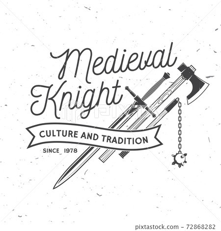 Knight historical club badge design. Vector illustration Concept for shirt, print, stamp, overlay or template. Vintage typography design with battle axe, flail, and sword silhouette. Knight historical club badge design. Vector illustration Concept for shirt, print, stamp, overlay or template. Vintage typography design with battle axe, flail, and sword silhouette. 72868282
