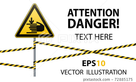 Caution, hands may be injured. Warning sign safety. Attention is dangerous. Yellow triangle with black image. Sign on the pole and protecting ribbons. Vector illustrations. Caution, hands may be injured. Warning sign safety. Attention is dangerous. Yellow triangle with black image. Sign on the pole and protecting ribbons. Vector illustrations. 72885175