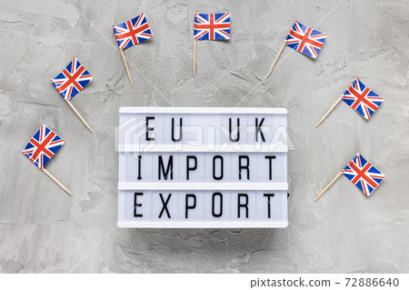 UK flags and text EU UK IMPORT EXPORT UK flags and text EU UK IMPORT EXPORT 72886640