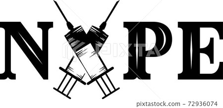 Nope. Anti Vaccine quote. Syringe vector quote 72936074