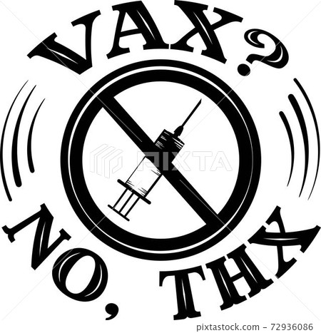 Vax No, thx. Anti Vaccine quote. Syringe vector Vax No, thx. Anti Vaccine quote. Syringe vector 72936086