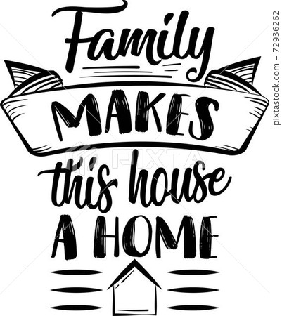 Family Makes This house a Home. Family quote vector Family Makes This house a Home. Family quote vector 72936262