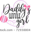 Daddy s little girl on the white background. Vector illustration 72938804