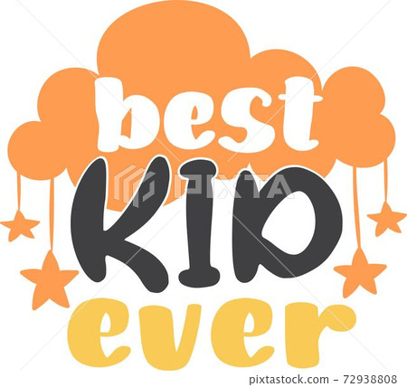 Best kid ever on the white background. Vector illustration 72938808