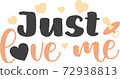 Just love me on the white background. Vector illustration 72938813