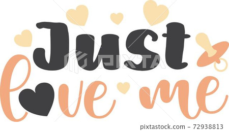 Just love me on the white background. Vector illustration 72938813