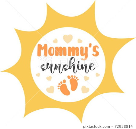 Mommy s sunshine on the white background. Vector illustration 72938814