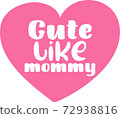 Cute like mommy on the white background. Vector illustration 72938816