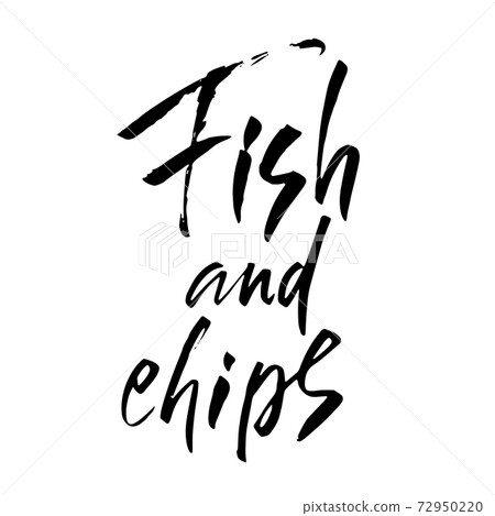 Fish and chips. Handdrawn modern dry brush lettering. Vector illustration. 72950220