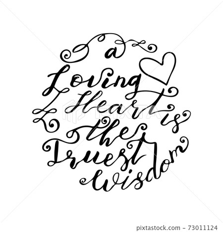 hand lettering quote a loving heart is the truest wisdom hand lettering quote a loving heart is the truest wisdom 73011124