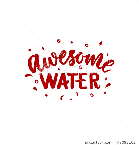 Hand calligraphy lettering Aewesome water. Funny motivation wine Quote. Vector script phrase. Hand calligraphy lettering Aewesome water. Funny motivation wine Quote. Vector script phrase. 73085102