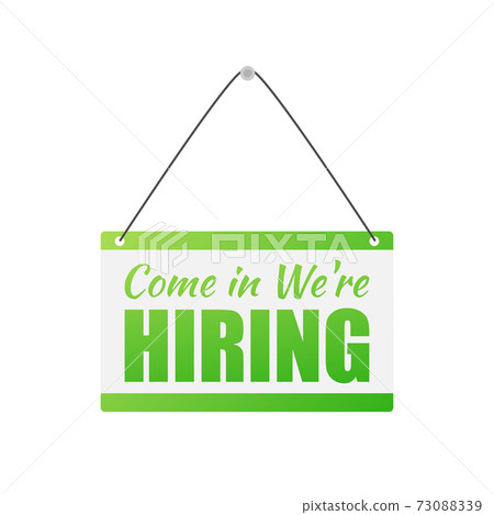 Come in We're hiring hanging sign on white background. Sign for door. Vector stock illustration. Come in We're hiring hanging sign on white background. Sign for door. Vector stock illustration. 73088339