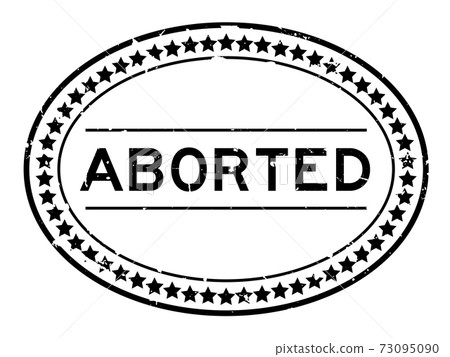 Grunge black aborted word oval rubber seal stamp on white background Grunge black aborted word oval rubber seal stamp on white background 73095090
