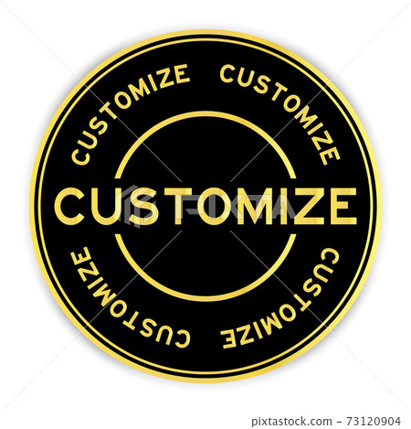 Black and gold color round sticker with word customize on white background Black and gold color round sticker with word customize on white background 73120904
