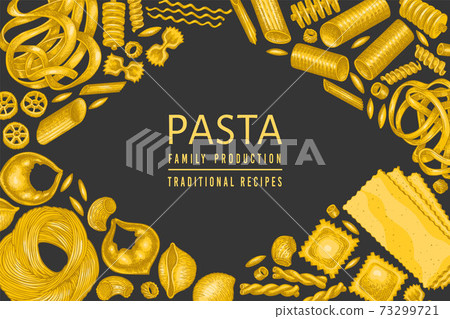 Italian pasta design template. Hand drawn vector food illustration. Vintage pasta different kinds background. 73299721