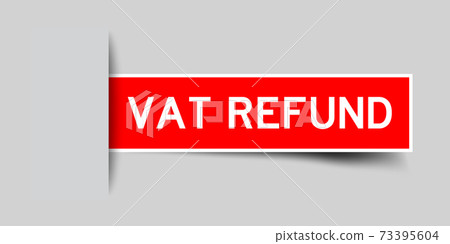Label sticker red color in word vat refund that inserted in gray background 73395604