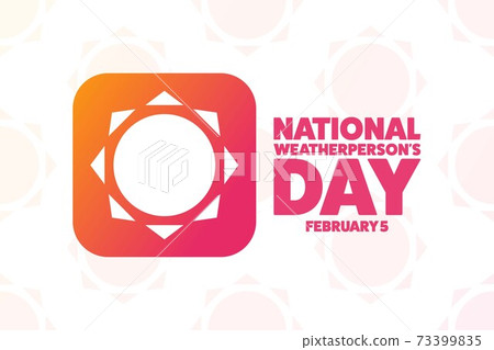 National Weatherpersons Day. February 5. Holiday concept. Template for background, banner, card National Weatherpersons Day. February 5. Holiday concept. Template for background, banner, card 73399835