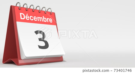 December 3 date written in French on the flip calendar page, 3d rendering December 3 date written in French on the flip calendar page, 3d rendering 73401746