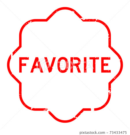 Grunge red favorite word rubber seal stamp on white background Grunge red favorite word rubber seal stamp on white background 73433475