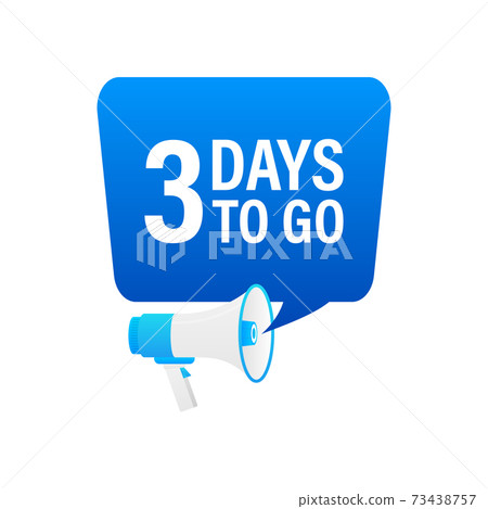 Loudspeaker. Male hand holding megaphone with 3 days to go. Banner for business, marketing and advertising. 73438757